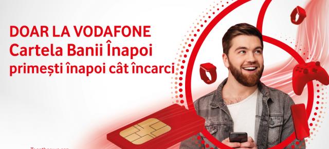 Vodafone anunță campania "Cartela Banii Înapoi", cu suma plătită la reîncărcare oferită în contul tău sub formă de credit pentru vouchere 