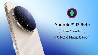 HONOR Magic8 Pro primește Android 17 Beta 3 înaintea multor rivali; accent pe multitasking, RAW14 și securitate
