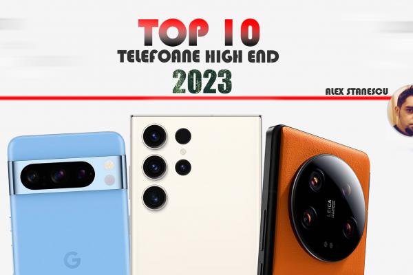 Top 10 telefoane flagship pe anul 2023 în viziunea lui Alex Stănescu: cameraphone-uri cu senzori mari, stylus şi pliabile maturizate