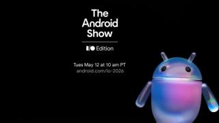 Google I/O 2026 începe pe 12 mai cu evenimentul keynote "The Android Show" difuzat live de la ora 20 (ora României)