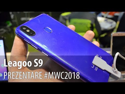 Leagoo S9 - Video-prezentare hands-on de la #MWC2018 din Barcelona