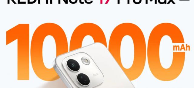 Xiaomi tocmai a anunţat primul său telefon cu baterie de 10.000 mAh: Redmi Note 17 Pro Max 5G