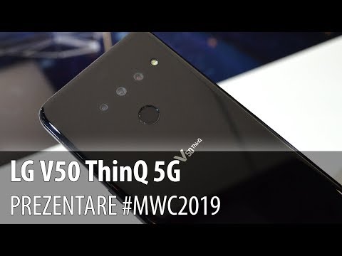 LG V50 ThinQ 5G - Prezentare video hands-on de la #MWC2019 din Barcelona