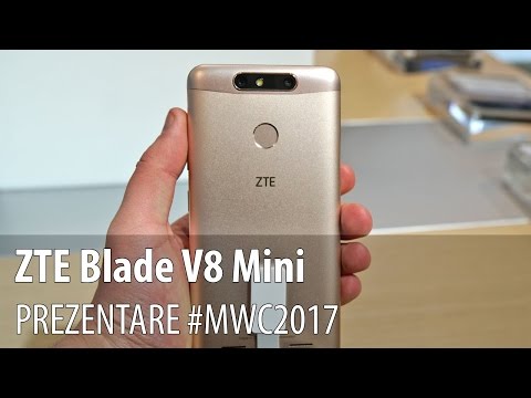 ZTE Blade V8 Mini - Prezentare hands-on de la #MWC2017 din Barcelona