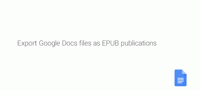 Google Docs oferă acum suport pentru exportarea fişierelor text în format ePub