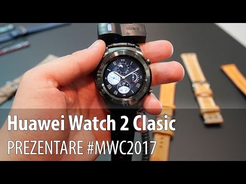 Huawei Watch 2 Clasic - Prezentare hands-on de la #MWC2017 din Barcelona