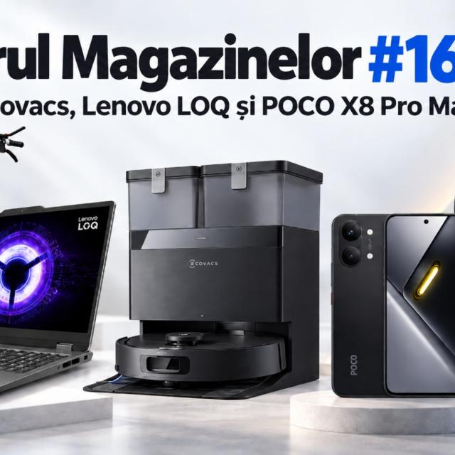 Turul Magazinelor: aspirator robot Ecovacs, scaun gaming, smartphone POCO X8 Pro Max și laptop Lenovo cu RTX 5050