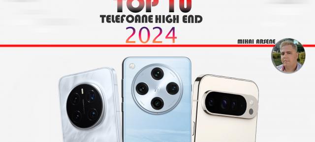 Top 10 telefoane flagship în anul 2024 în viziunea lui Mihai Arsene: Între modele accesibile, compacte și variante puternice, pentru gameri și pasionați de fotografie