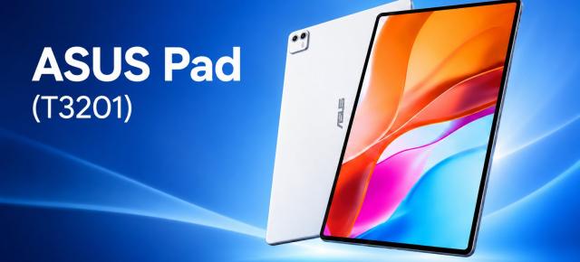 ASUS renunță la telefoane, dar nu și la Android: Pad T3201 are OLED 144 Hz și începe expansiunea globală