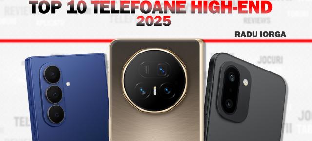 Top 10 telefoane flagship ale anului 2025, în viziunea lui Radu Iorga: pliabile şi gaming la putere, cu baterii IMENSE