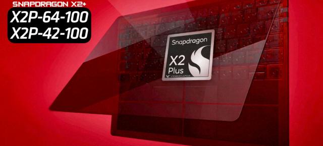 Qualcomm dezvăluie Snapdragon X2 Plus: procesoare cu 10 și 6 nuclee, performanță mai bună decât Intel și AMD la același consum