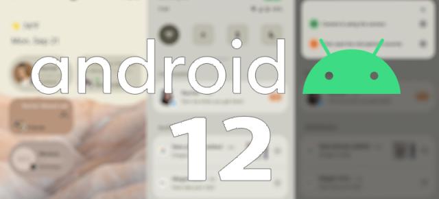 Primele capturi cu Android 12 dezvăluie un UI complet schimbat, widget-uri interactive și opțiuni împrumutate din iOS