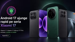 Android 17 ajunge surprinzător de repede pe telefoanele Xiaomi 17, inclusiv pe modelul 17T Pro