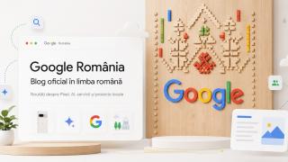 Google România are de acum un blog oficial în limba română! Noutățile despre Pixel, AI, servicii și proiectele locale vor fi publicate într-un singur loc