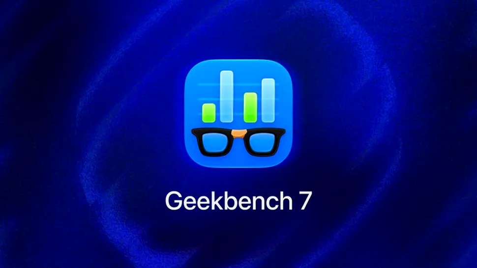 Geekbench 7 a debutat! Noua versiune a benchmark-ului aduce un nou etalon de performanță