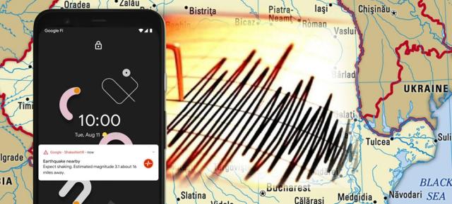 Google a trimis notificări cu privire la cutremurul de azi dimineață cu 5-10 secunde înainte ca acesta să se simtă; Sistemul funcționează în România!