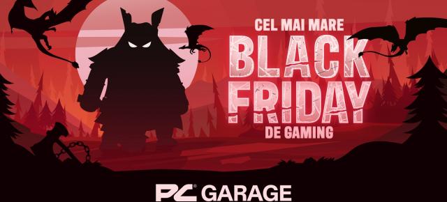 Cel mai mare Black Friday de Gaming începe în această seară la PC Garage; Iată ofertele! 