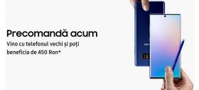 Programul trade in pentru Galaxy Note 10: până la 450 lei reducere dacă vii cu telefonul tău vechi + contravaloarea telefonului