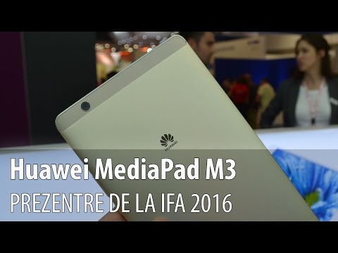 Huawei MediaPad M3, prezentare video Hands-on de la IFA 2016 din Berlin