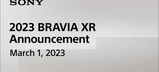 Noua gamă de televizoare Sony Bravia XR (2023) se lansează azi, de la ora 17 (ora României); Iată cum poți urmări evenimentul de debut