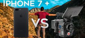 iPhone 7 Plus se duelează cu o cameră RED Weapon de 50.000 dolari; Rezultatele vă vor surprinde! (Video)