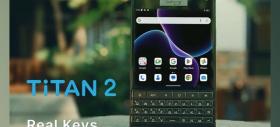 Unihertz Titan 2 are iz de BlackBerry; Readuce în lumina reflectoarelor tastatura QWERTY și un display de 4.5 inch