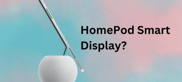 Apple pune ecran pe boxele sale smart; HomePod-ul cu iPad vine în 2025