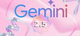 Google Gemini 2.5 Pro a sosit şi e promovat drept "cel mai inteligent model AI"