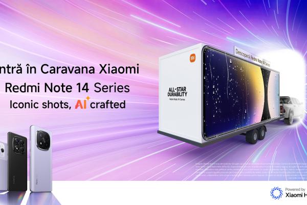 Caravana Xiaomi ajunge în București; eveniment interactiv și promoții pentru seria Redmi Note 14