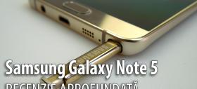 Samsung Galaxy Note 5 Review: al şaselea deget de la mână e un stylus! (Video)