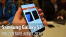 Samsung Galaxy S7 Hands-On în Limba Româna #MWC2016 - Mobilissimo.ro