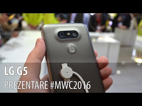 LG G5 Hands-On în Limba Româna #MWC2016 - Mobilissimo.ro