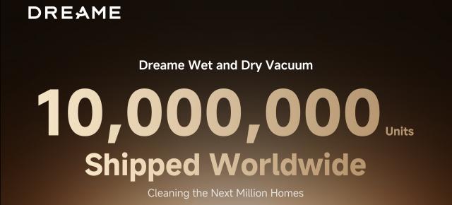 Dreame depășește borna de 10 milioane de aspiratoare verticale Wet & Dry livrate la nivel global