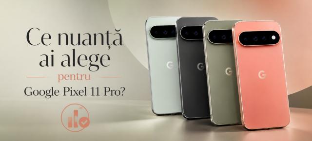 Mai contează culoarea atunci când cumperi un nou smartphone? Ce nuanță ai alege pentru Google Pixel 11 Pro?