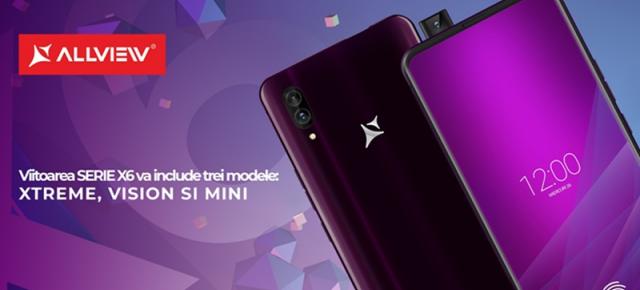 Allview extinde Seria X6, care va include 3 modele: Xtreme, Vision şi Mini