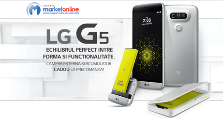 Flagship-ul LG G5 disponibil la precomandă pe MarketOnline; primim un acumulator de rezervă și modulul Cam Plus