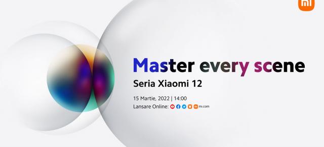 [UPDATE - Link eveniment LIVE] Seria flagship Xiaomi 12 va debuta oficial la nivel global azi; Iată cum poți urmări evenimentul live de la ora 14:00 (Ora României)