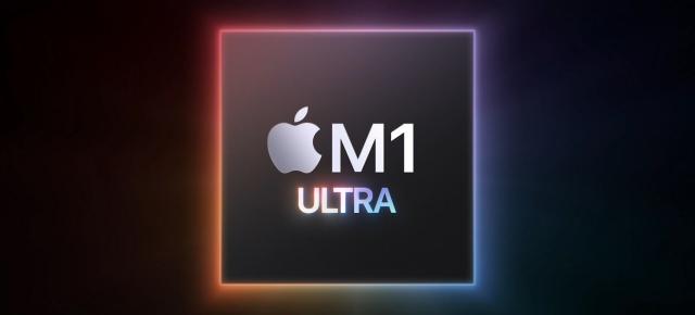Apple anunță procesorul M1 Ultra, cu 20 nuclee CPU și GPU 64-core; Vine pe Mac Studio