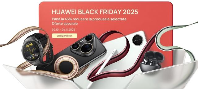 Black Friday 2025 de azi la Huawei Store! Reduceri mari la ceasuri, tablete și telefoane + vouchere de până la 1000 lei