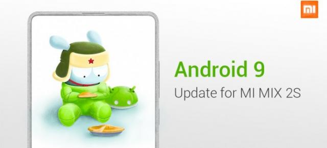 Xiaomi Mi Mix 2s primește Android 9.0 Pie + MIUI 10; Iată noutățile
