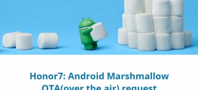 Huawei Honor 7 primește Android 6.0 în India; programul de update se desfășoară pe baza unei înregistrări în prealabil