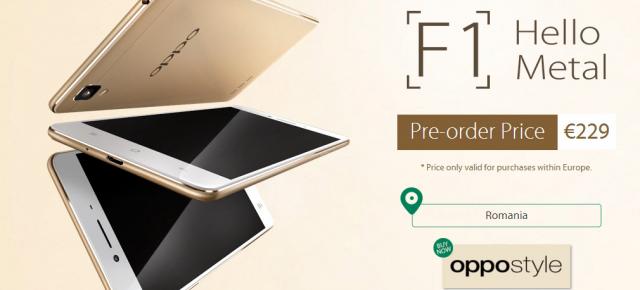 Oppo F1 disponibil la precomandă în Europa la suma de 229 de euro, cu bonusuri la pachet; Model midrange axat pe selfie