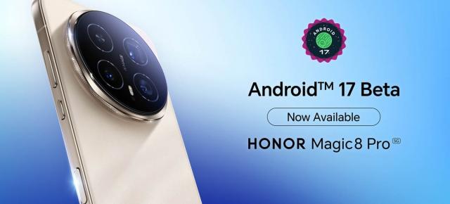HONOR Magic8 Pro primește Android 17 Beta 3 înaintea multor rivali; accent pe multitasking, RAW14 și securitate
