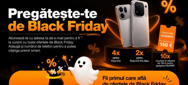 Orange dezvăluie data Black Friday 2026 și primele produse la reducere; Premiul cel mare la tombolă este un OPPO Find X10 Pro Max de 8.999 lei